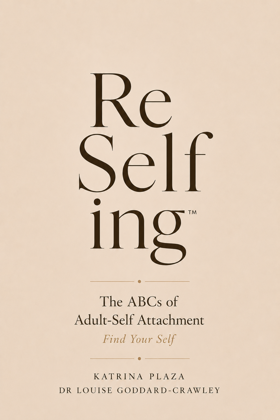Cover of ReSelfing™ by Katrina Plaza and Dr Louise Goddard-Crawley